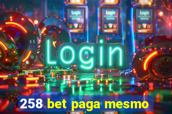 258 bet paga mesmo